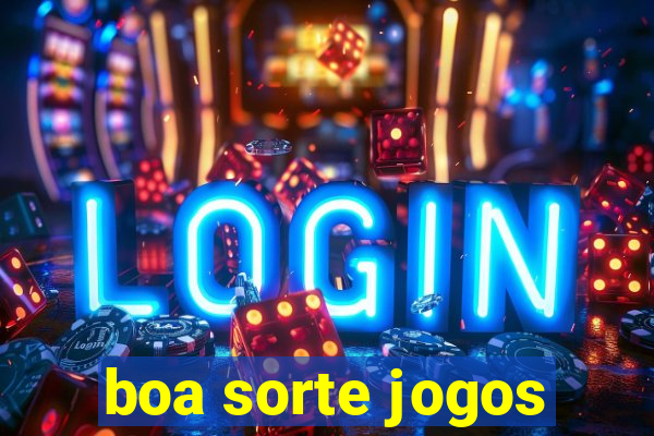 boa sorte jogos